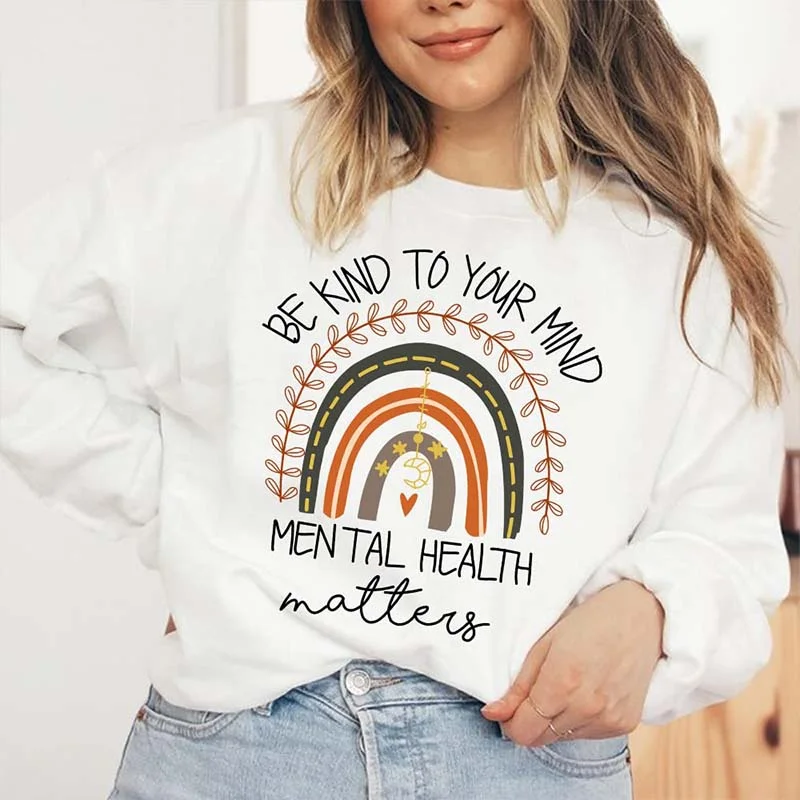 Sweatshirts with layered look -Be Kind To Your Mind Mental Health Matters Sweatshirt